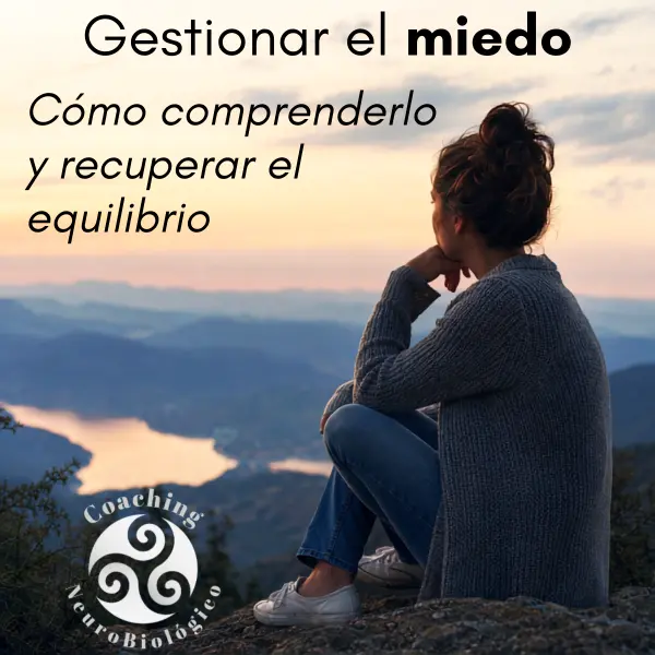 Cómo Gestionar el miedo: comprenderlo y recuperar el equilibrio