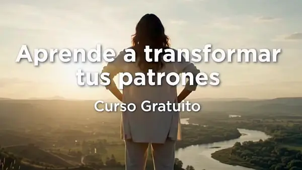 Transforma tus patrones de vida